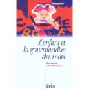 L'enfant Et La Gourmandise Des Mots - Jacqueline Maqueda