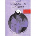 L'enfant Et L'aikido - Alain Peyrache