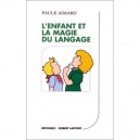 L'enfant Et La Magie Du Langage - Paule Aimard