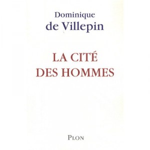 La Cite Des Hommes - Dominique De Villepin