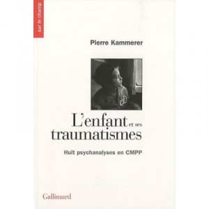 L'enfant Et Ses Traumatismes - Pierre Kammerer