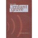 L'enfant Grave - Alain Gillis
