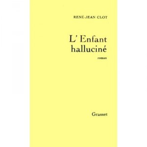 L'enfant Hallucine - Rene-jean Clot