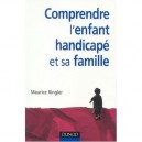 Comprendre L'enfant Handicape Et Sa Famille - Maurice Ringler