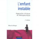 L'enfant Instable , Approche Clinique Et Therapeutique - Maurice Berger