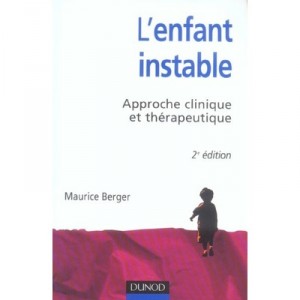 L'enfant Instable , Approche Clinique Et Therapeutique - Maurice Berger