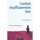 L'enfant « Insuffisamment Bon » , Approche Psychanalytique Groupal Et Familial Du Handicap - Francine Andre-fustier