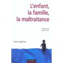L'enfant, La Famille, La Maltraitance - Ines Angelino