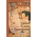 L'enfant, La Mere Et L'homeopathie - Bernard Long