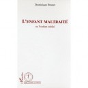 L'enfant Maltraite Ou L'enfant Oublie - Dominique Brunet