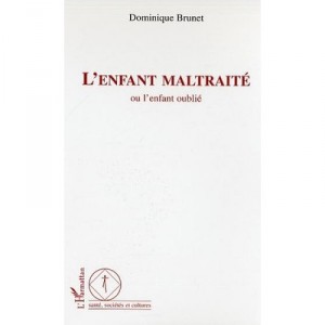 The child abuse or child Forget - Dominique Brunet