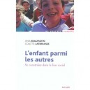 L'enfant Parmi Les Autres , Se Construire Dans Le Lien Social - Ania Beaumatin , Colette Laterrasse