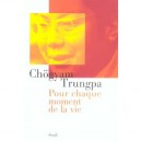 Pour Chaque Moment De La Vie - Chogyam Trungpa