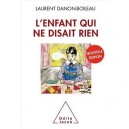L'enfant Qui Ne Disait Rien (edition 2010) - Laurent Danon-boileau