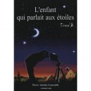 L'enfant Qui Parlait Aux Etoiles - Pierre Courouble