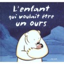 L'enfant Qui Voulait Etre Un Ours - Stephane Frattini