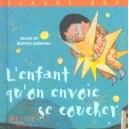 L'enfant Qu'on Envoie Se Coucher - Claude Roy , Beatrice Alemagna