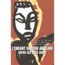 L'enfant Sorcier Africain Entre Ses Deux Juges - Collectif
