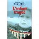 L'enfant Traque - Brigitte Varel