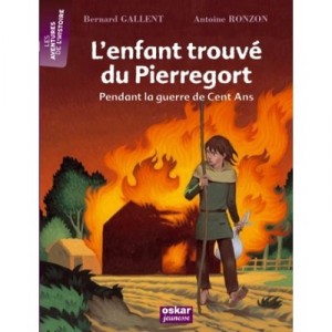 The foundling of Pierregort - Bernard Gallent, Antoine Ronzon