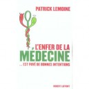 L'enfer De La Medecine Est Pave De Bonnes Intentions - Patrick Lemoine