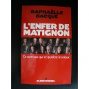 L'enfer De Matignon , Ce Sont Eux Qui En Parlent Le Mieux - Raphaelle Bacque