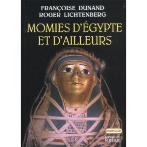 momies D'egypte Et D'ailleurs , La Mort Refusee - Francoise Dunand , Roger Lichtenberg