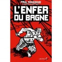 L'enfer Du Bagne - Paul Roussenq