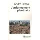 L'enfermement Planetaire - Lebeau Andre