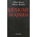 L'enigme Al Qaida - Xavier Raufer , Alain Bauer