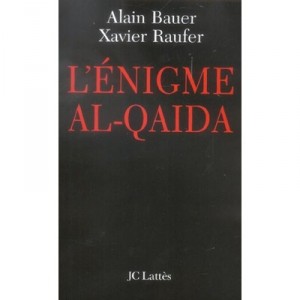 L'enigme Al Qaida - Xavier Raufer , Alain Bauer