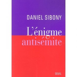 L'enigme Antisemite - Daniel Sibony
