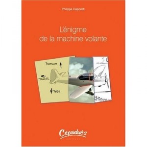 L'enigme De La Machine Volante - Philippe Depondt