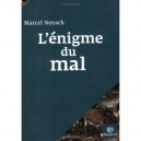 L'enigme Du Mal , De La Revolte A L'esperance - Marcel Neusch
