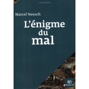 L'enigme Du Mal , De La Revolte A L'esperance - Marcel Neusch