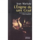 L'enigme Du Saint Graal , De Rennes-le-chateau A Marie-madeleine - Jean Markale