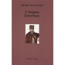 L'enigme Esterhazy - Henri Guillemin