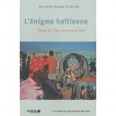L'enigme Haitienne , Echec De L'etat Moderne En Haiti - Sauveur Pierre Etinne