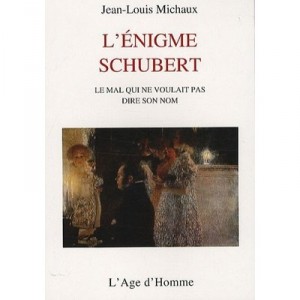 The enigma Schubert, the evil that did not mean his name - Jean-Louis Michaux