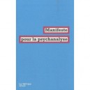 Manifeste Pour La Psychanalyse - Collectif