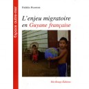 L'enjeu Migratoire En Guyane Francais - Frederic Piantoni