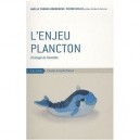 L'enjeu Plancton , L'ecologie De L'invisible - Maelle Thomas-bourgneuf , Pierre Mollo