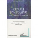 L'enjeu Symbolique , Islam, Christianisme, Modernite , Interpretation Psychanalytique Des Fondements Religieux Et Ideolo - Vero