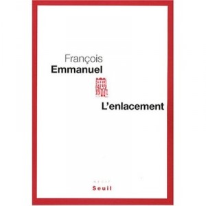 L'enlacement - Francois Emmanuel