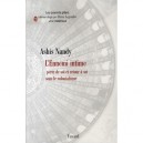 L'ennemi Intime , Perte De Soi Et Retour A Soi Sous Le Colonialisme - Ashis Nandy