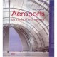 Aeroports , Un Siecle D'architecture - Hugh Pearman