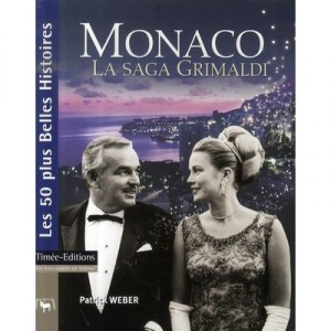 Monaco, La Saga Grimaldi - Patrick Weber
