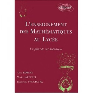 L'enseignement Des Mathematiques Au Lycee , Un Point De Vue Didactique - Robert , Lattuati , Penninckx