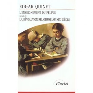 L'enseignement Du Peuple , La Revolution Religieuse Au Xix Siecle - Edgar Quinet