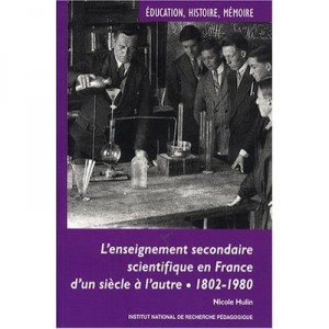 L'enseignement Secondaire Scientifique En France , D'un Siecle A L'autre (1802-1980) - Nicole Hulin
